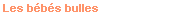 les enfants Bulles